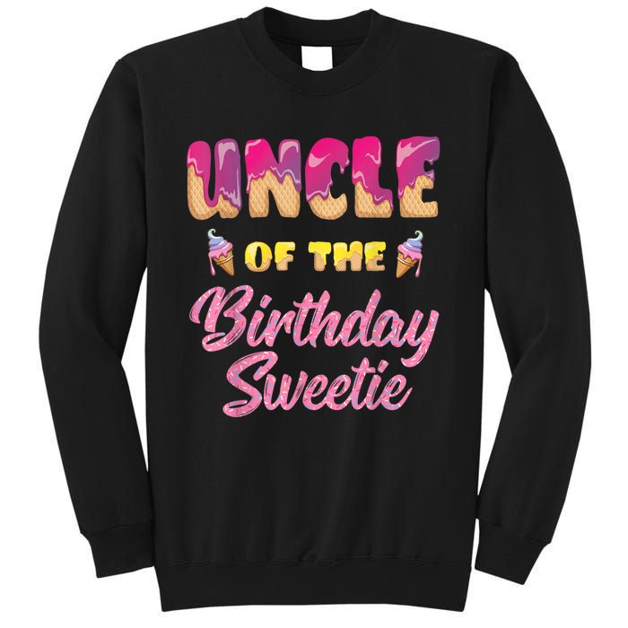 Uncle Of The Birthday Sweetie Ice Cream Birthday Sweatshirt