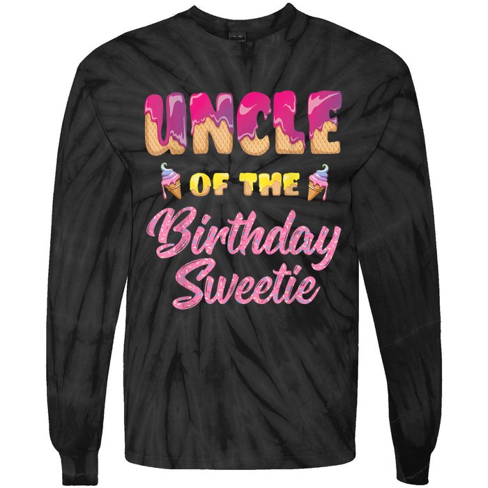 Uncle Of The Birthday Sweetie Ice Cream Birthday Tie-Dye Long Sleeve Shirt