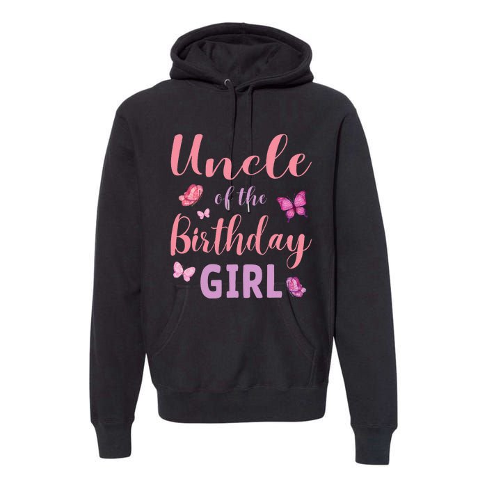 Uncle Of The Birthday Butterfly Party Premium Hoodie