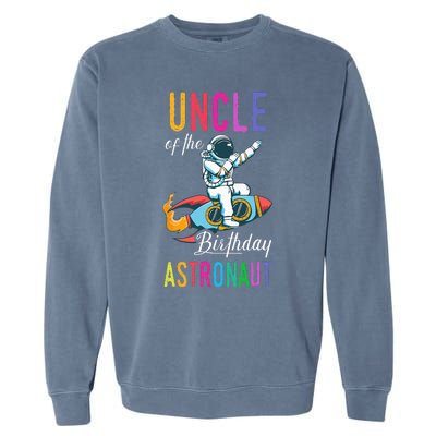 Uncle Of The Birthday Astronaut Space Bday Party Celebration Garment-Dyed Sweatshirt