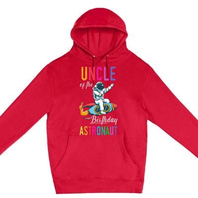 Uncle Of The Birthday Astronaut Space Bday Party Celebration Premium Pullover Hoodie