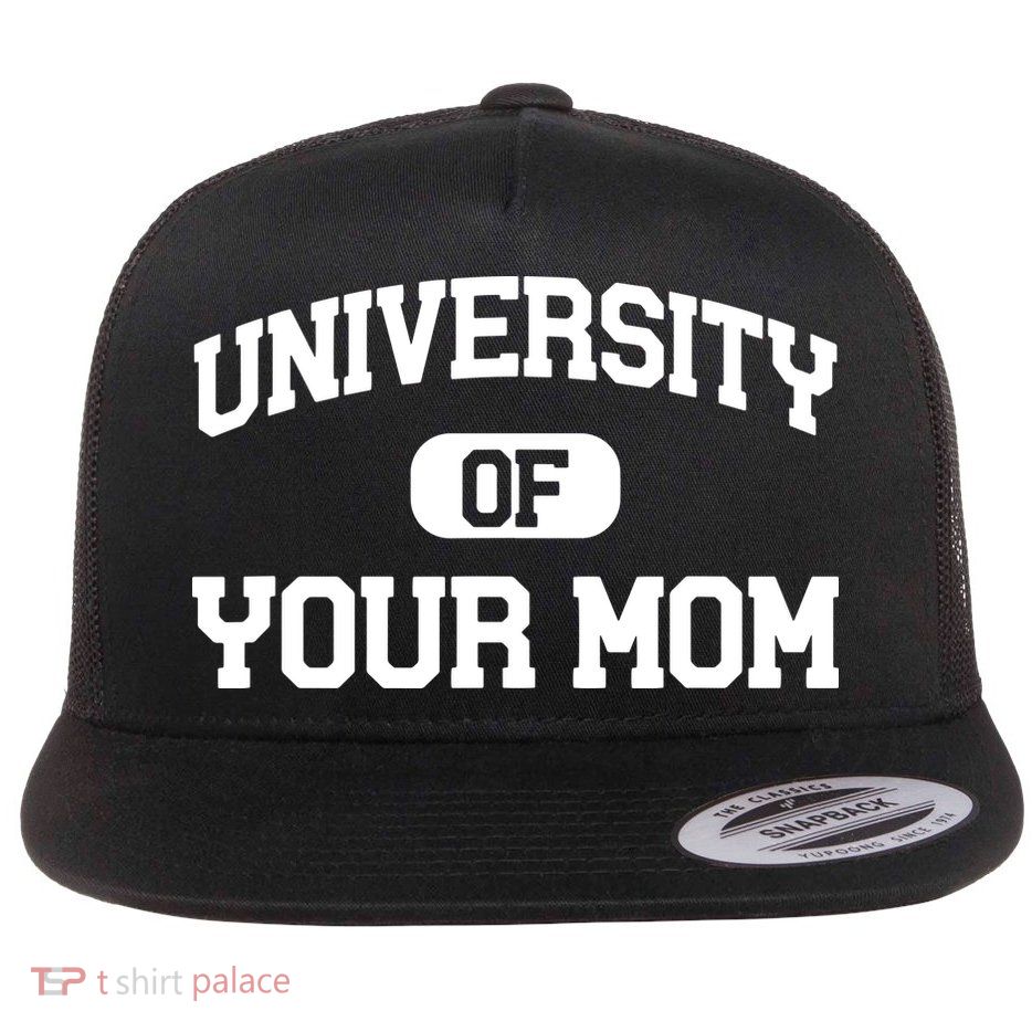 University Of Your Mom Flatbill Hat