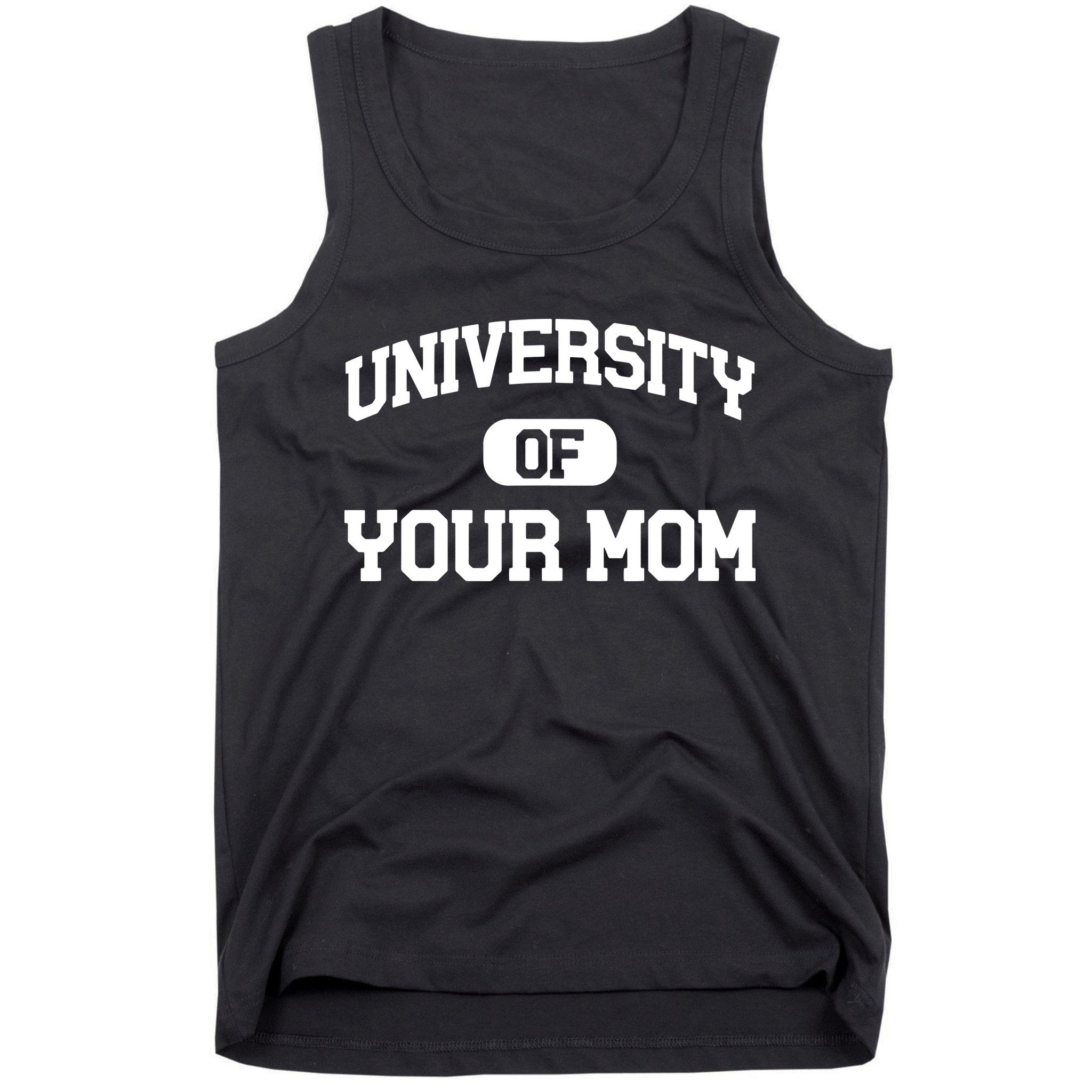 University Of Your Mom Tank Top
