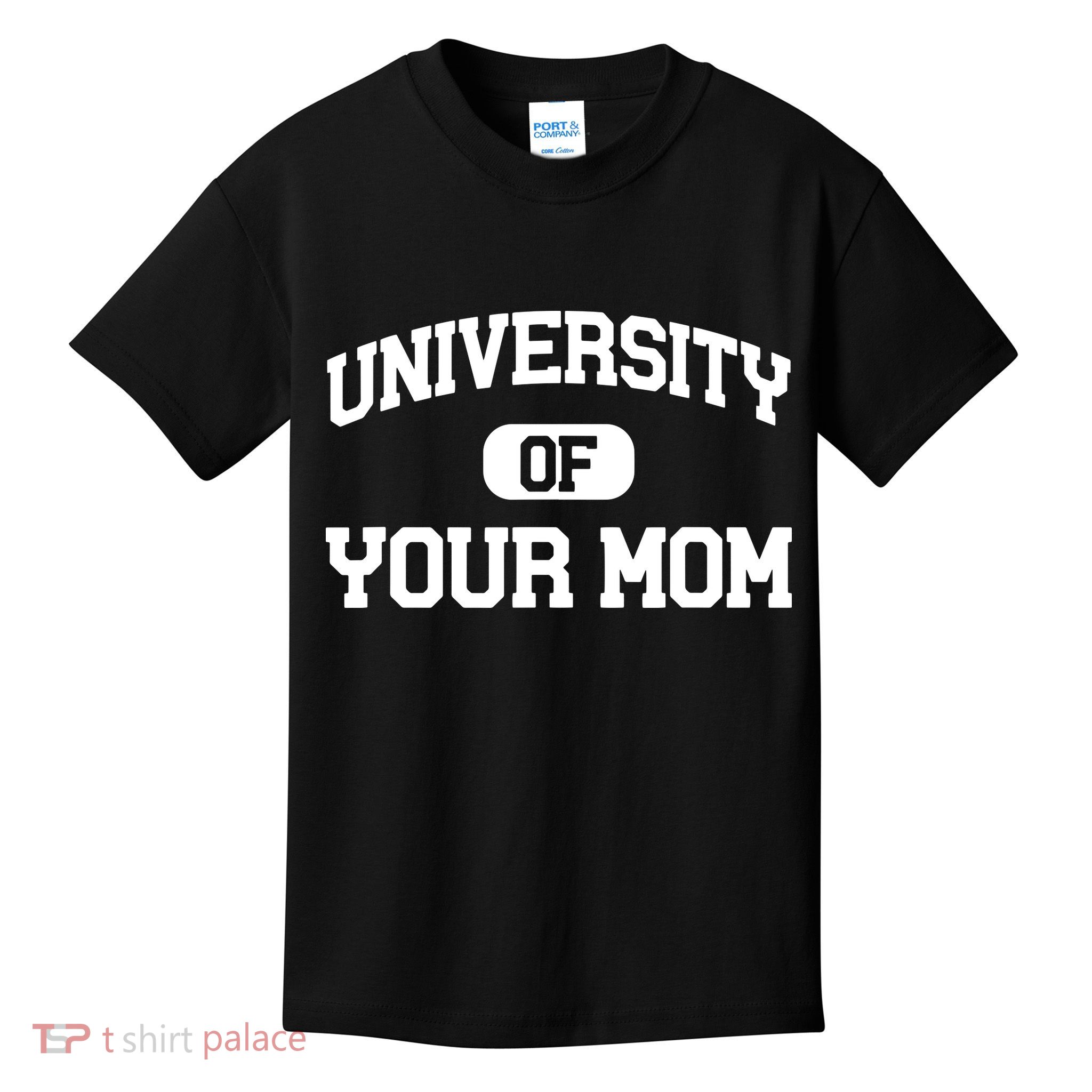 University Of Your Mom Kids T-Shirt