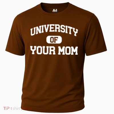 University Of Your Mom Performance Shirt