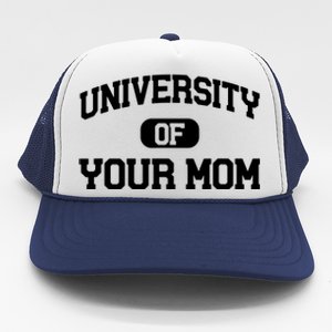 University Of Your Mom Trucker Hat