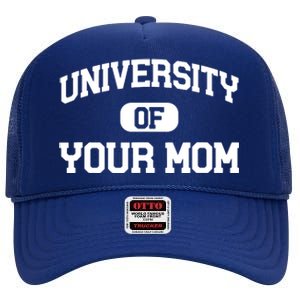 University Of Your Mom High Crown Mesh Back Trucker Hat