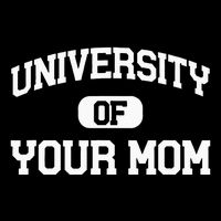 University Of Your Mom Sustainable Bucket Hat