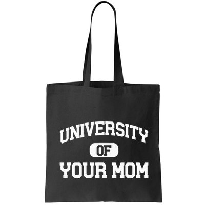 University Of Your Mom Bag