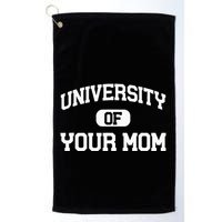 University Of Your Mom Golf Towel