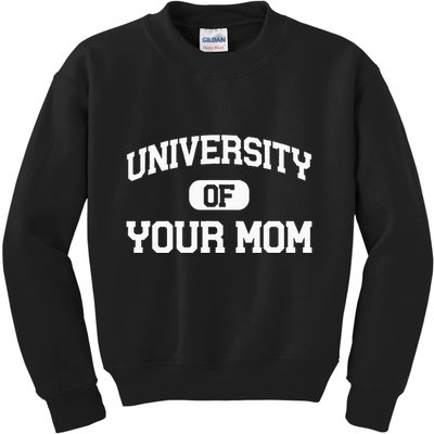 University Of Your Mom Kids Sweatshirt