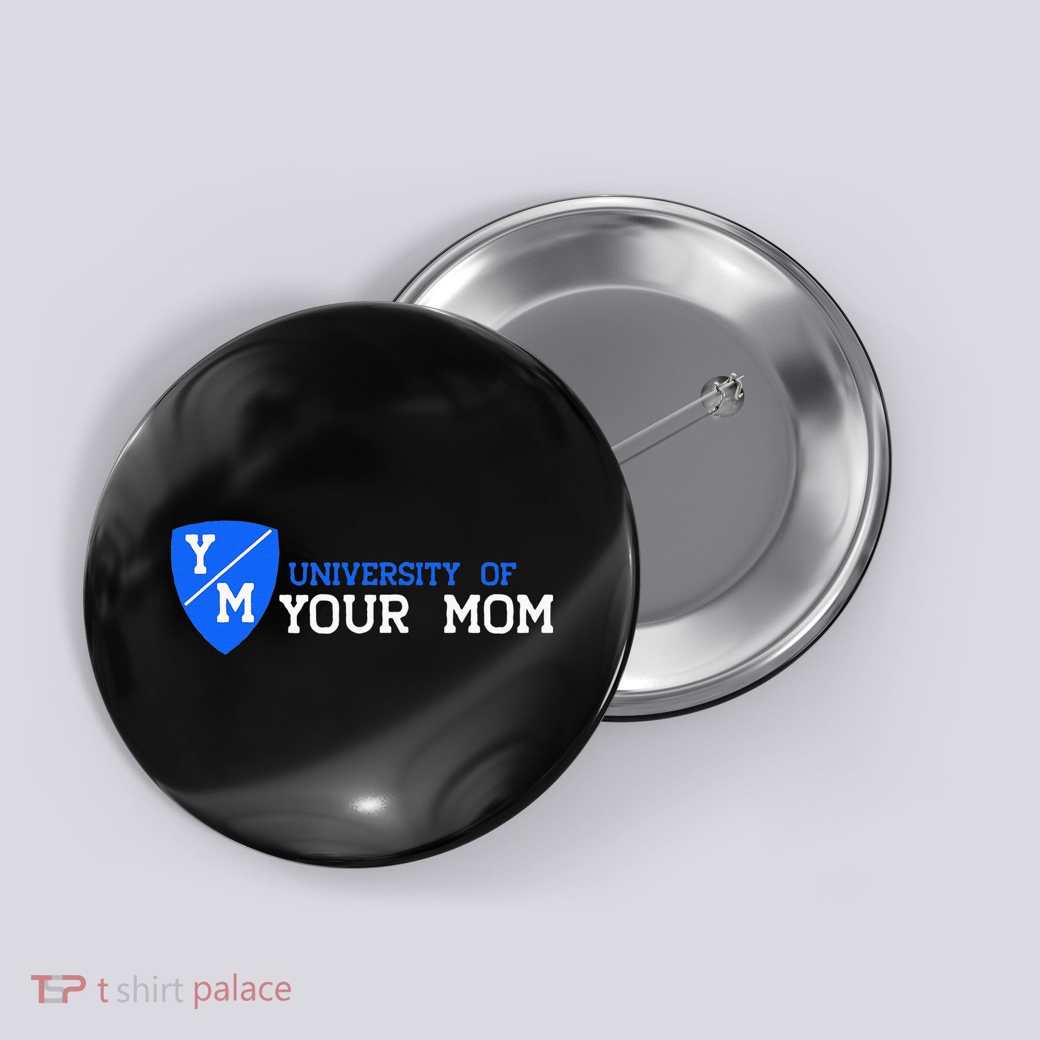 University Of Your Mom  Button