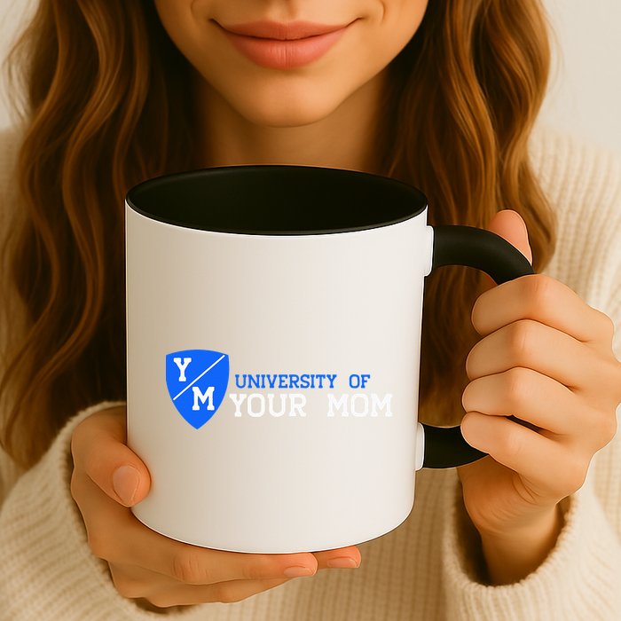 University Of Your Mom  Mug
