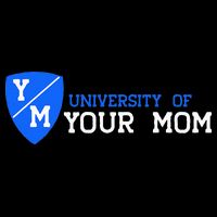 University Of Your Mom  Mug