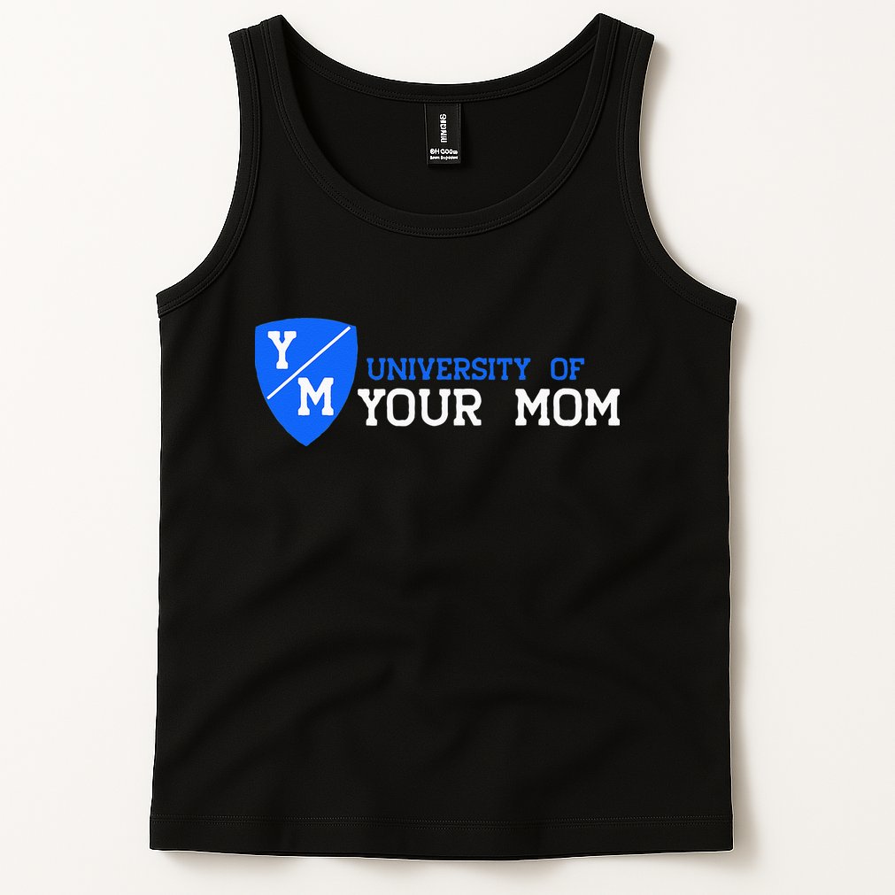 University Of Your Mom  Tank Top