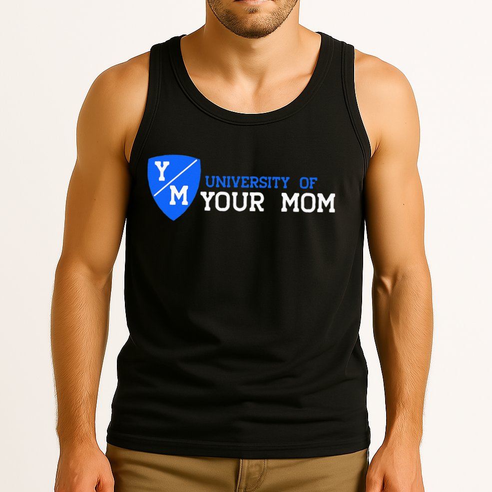University Of Your Mom  Tank Top