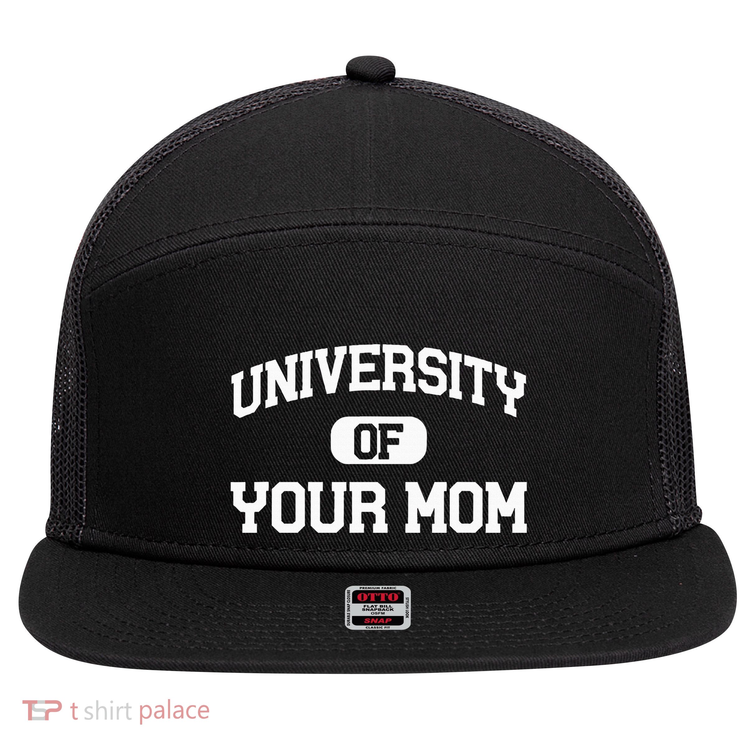 U.N.I.V.E.R.S.I.T.Y Of Your Mom 7 Panel Mesh Trucker Snapback Hat