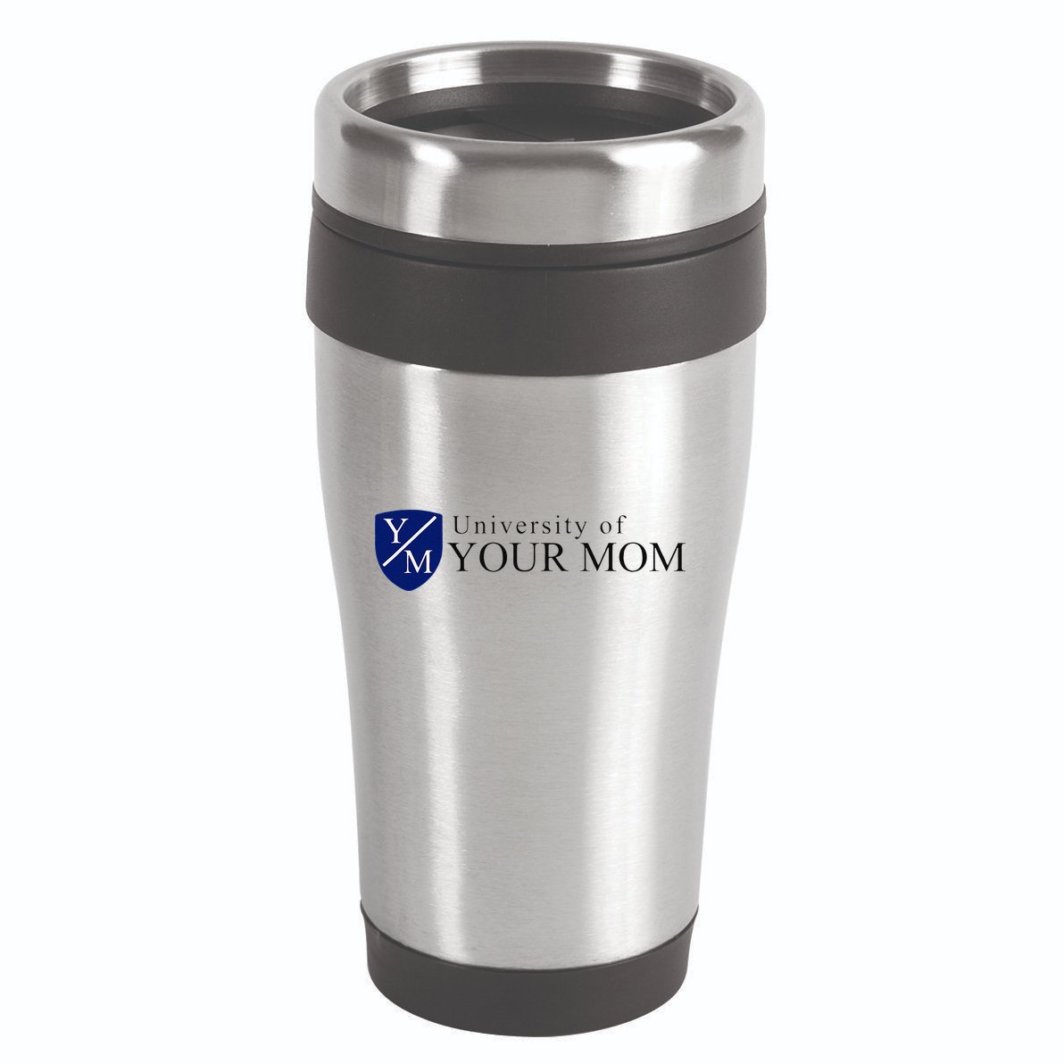 University Of Your Mom 16oz Travel Tumbler