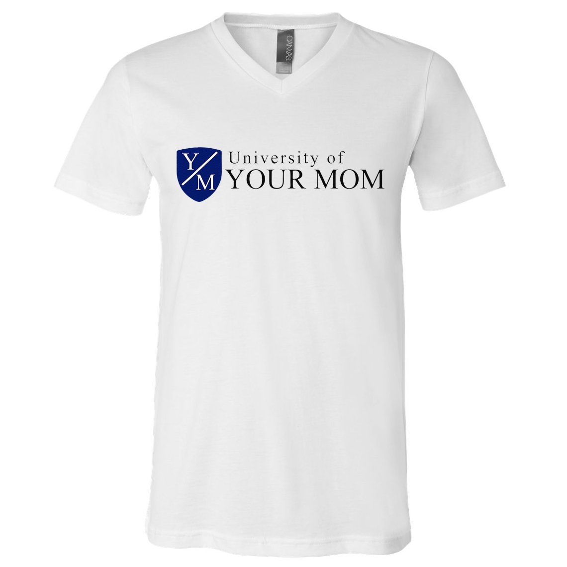 University Of Your Mom V-Neck T-Shirt