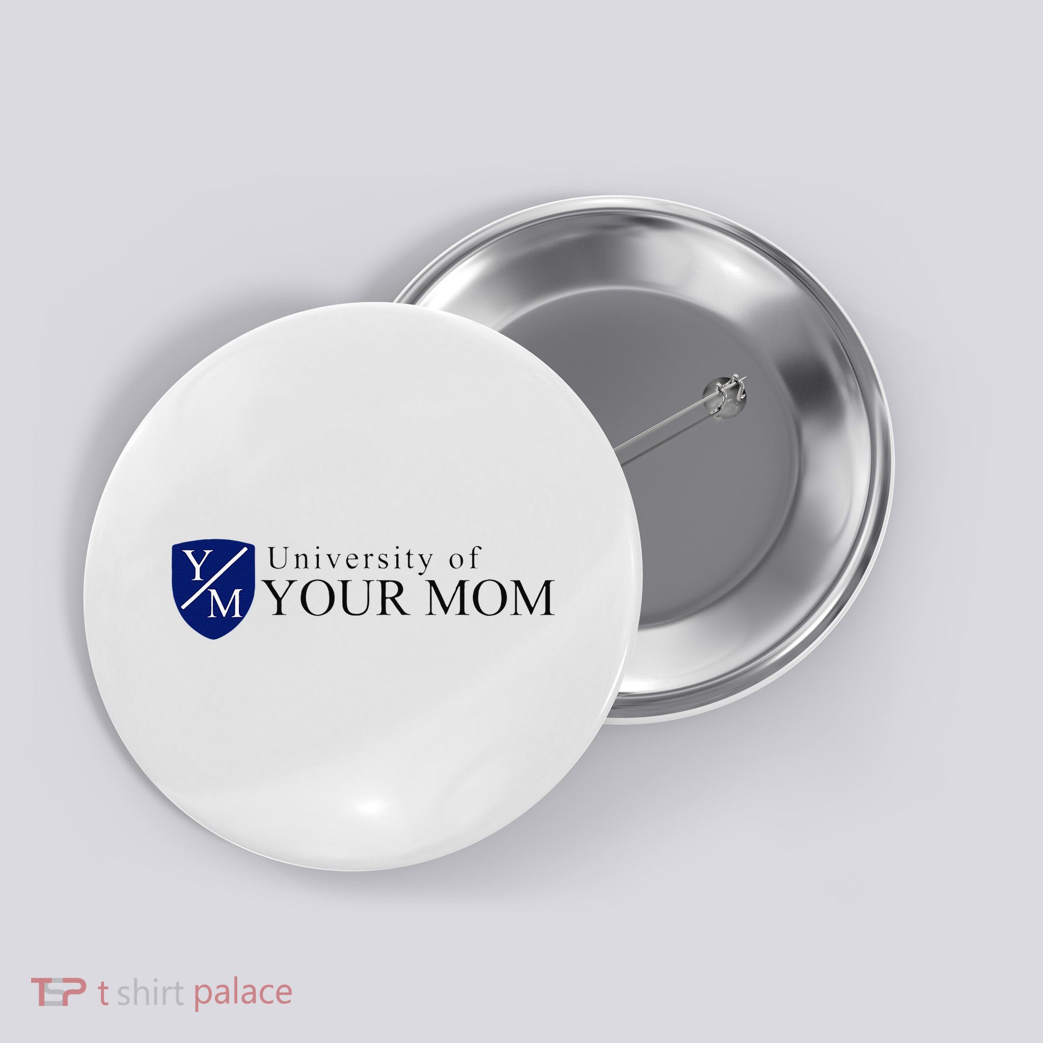 University Of Your Mom Button