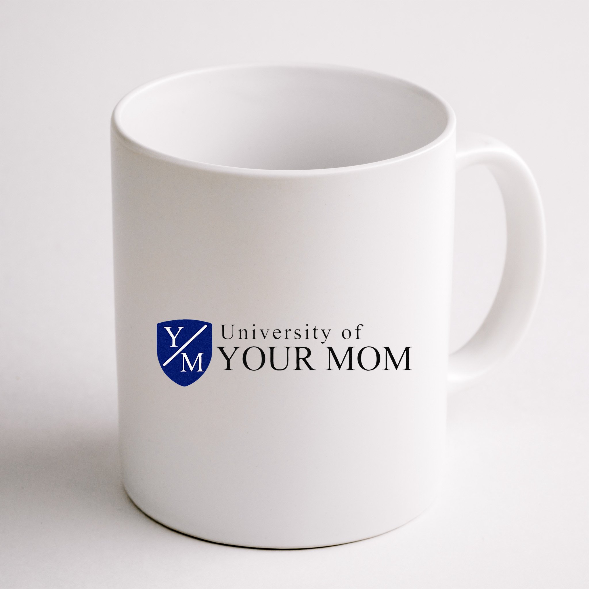University Of Your Mom Mug