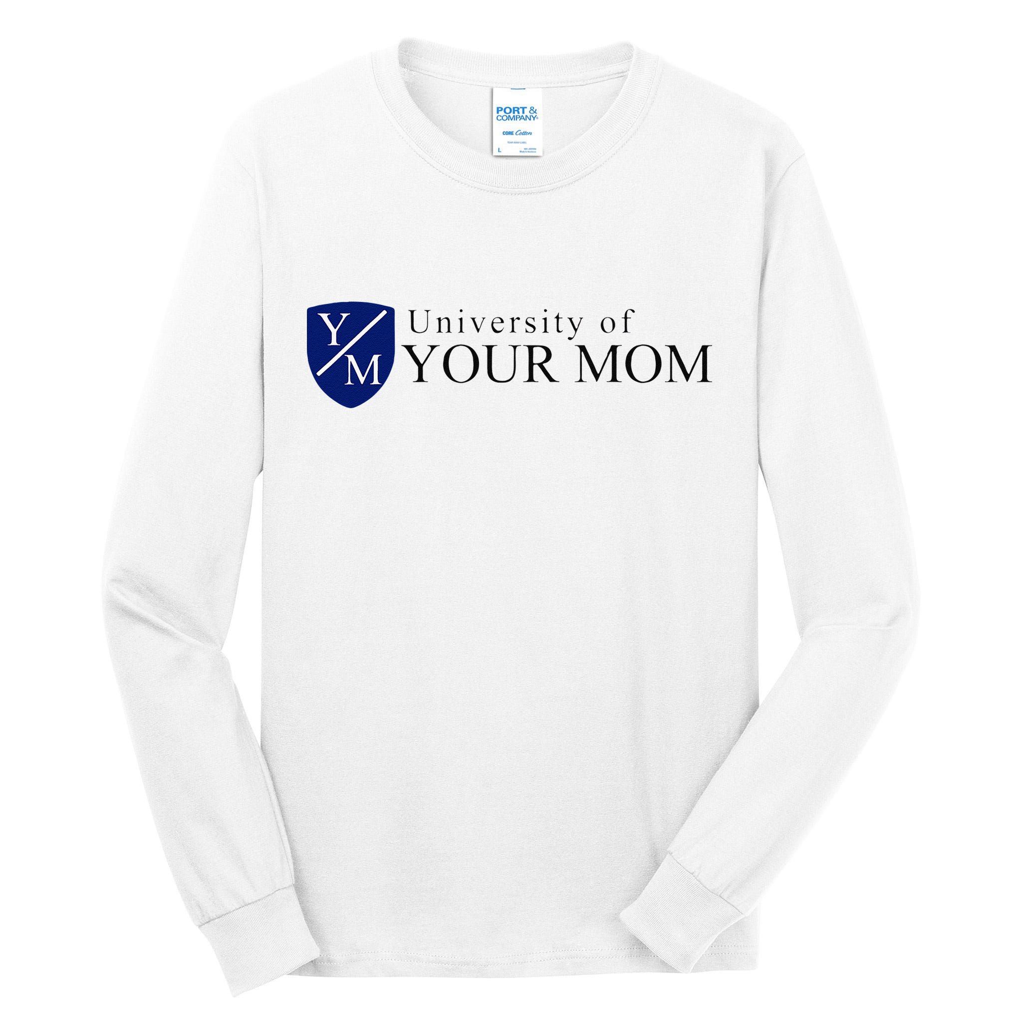 University Of Your Mom Tall Long Sleeve T-Shirt