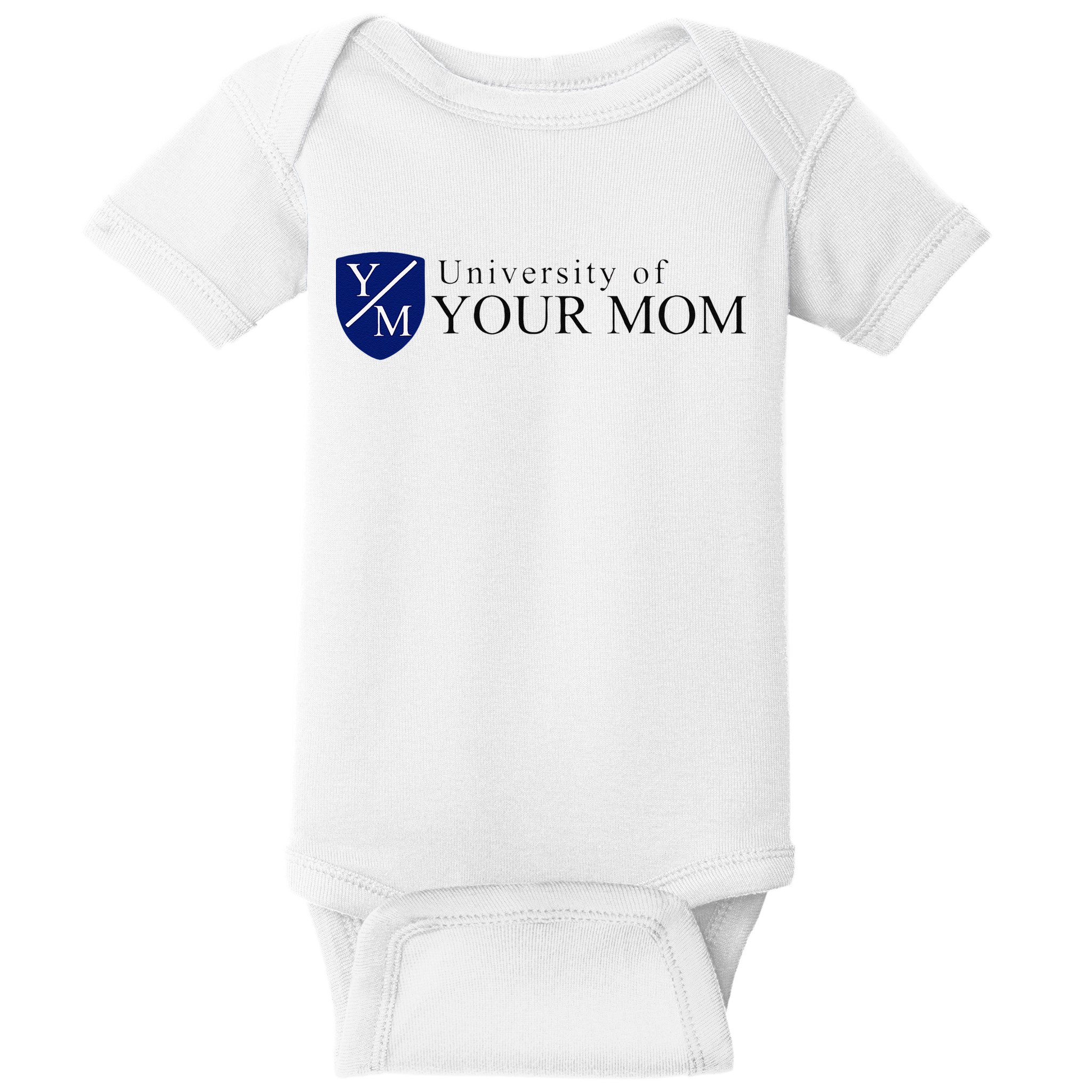 University Of Your Mom Baby Bodysuit