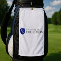University Of Your Mom Golf Towel