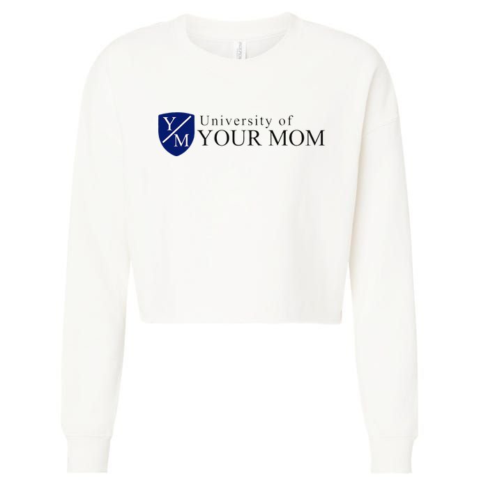 University Of Your Mom Cropped Pullover Crew