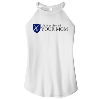 University Of Your Mom Women's Perfect Tri Rocker Tank