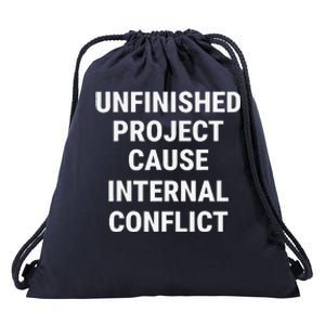 Unfinished Project Cause Internal Conflict Drawstring Bag