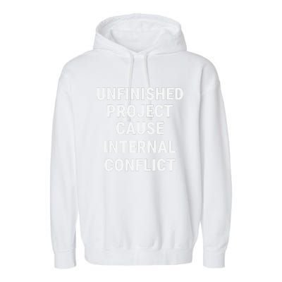 Unfinished Project Cause Internal Conflict Garment-Dyed Fleece Hoodie