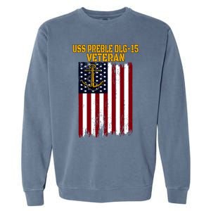 Uss Preble Dlg15 Destroyer FatherS Day VeteranS Day Cute Gift Garment-Dyed Sweatshirt