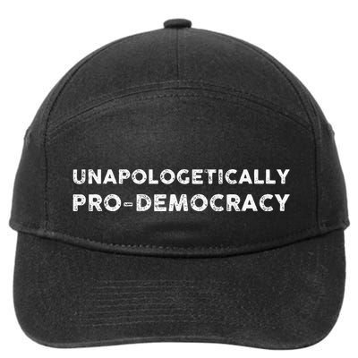 Unapologetically Pro Democracy 7-Panel Snapback Hat