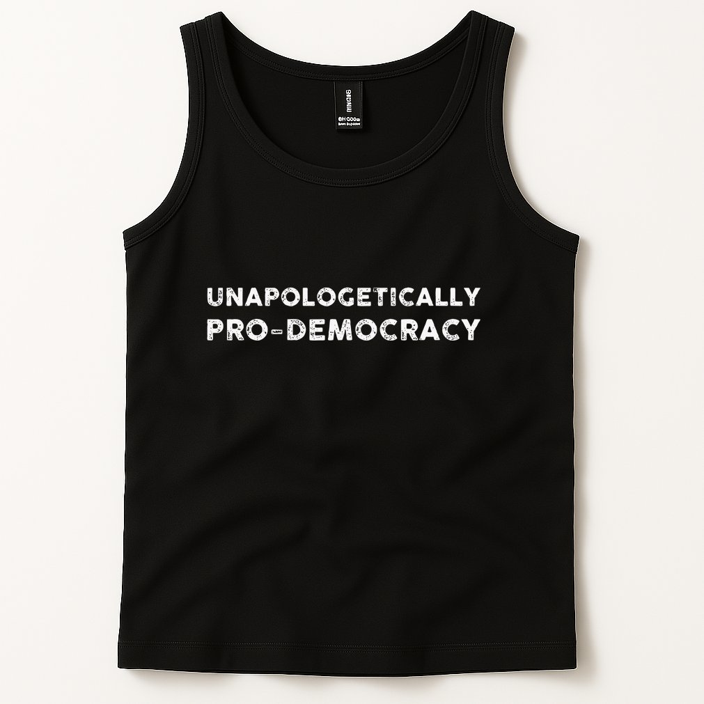 Unapologetically Pro Democracy Tank Top