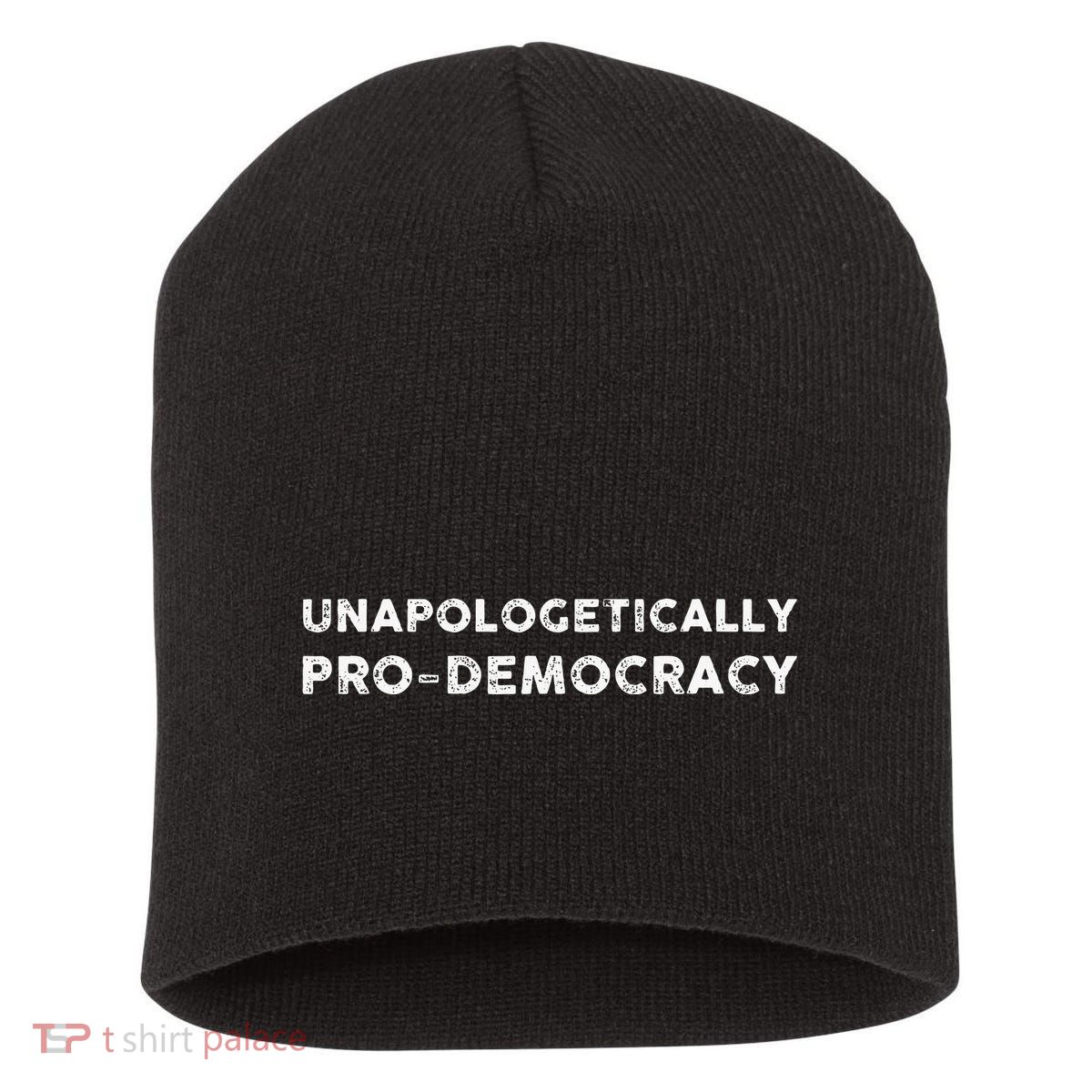 Unapologetically Pro Democracy Short Acrylic Beanie