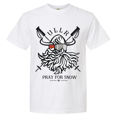 Ullr Pray For Snow Winter Is Coming Bring On The Snow Garment-Dyed Heavyweight T-Shirt