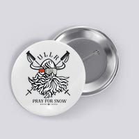 Ullr Pray For Snow Winter Is Coming Bring On The Snow Button