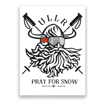Ullr Pray For Snow Winter Is Coming Bring On The Snow Poster