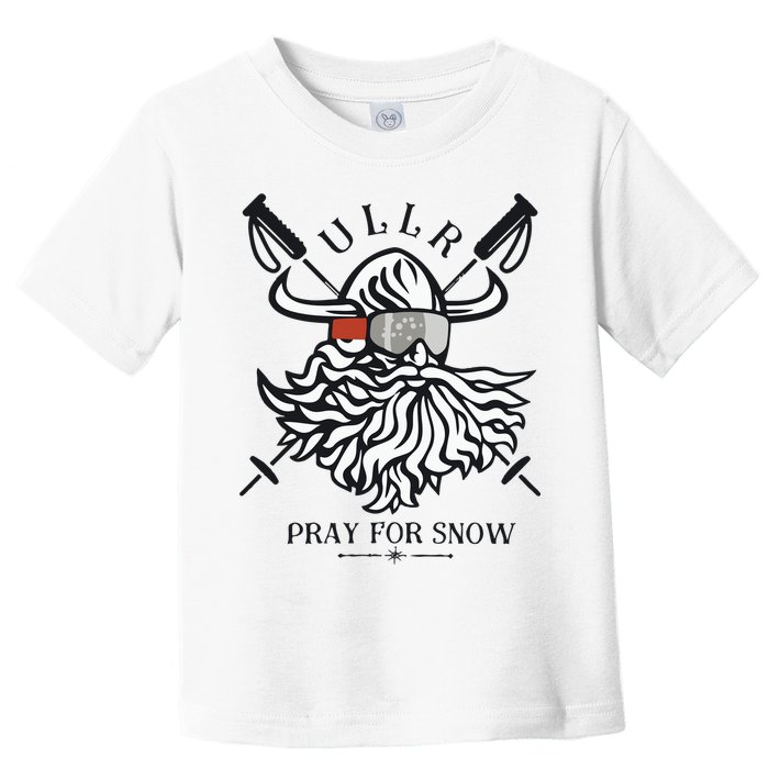 Ullr Pray For Snow Winter Is Coming Bring On The Snow Toddler T-Shirt