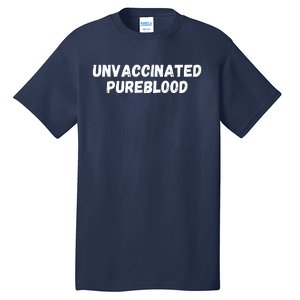 Unvaccinated Pureblood, Funny Unmask, Funny AntiVaccinated Tall T-Shirt