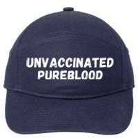 Unvaccinated Pureblood, Funny Unmask, Funny AntiVaccinated 7-Panel Snapback Hat