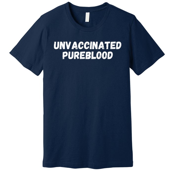 Unvaccinated Pureblood, Funny Unmask, Funny AntiVaccinated Premium T-Shirt