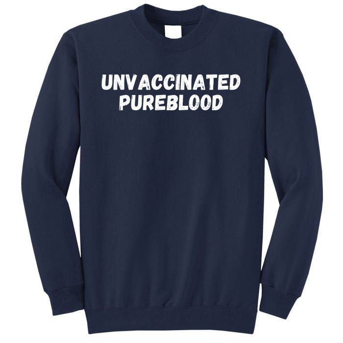 Unvaccinated Pureblood, Funny Unmask, Funny AntiVaccinated Tall Sweatshirt