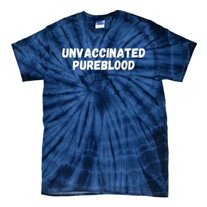 Unvaccinated Pureblood, Funny Unmask, Funny AntiVaccinated Tie-Dye T-Shirt