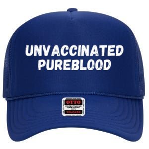 Unvaccinated Pureblood, Funny Unmask, Funny AntiVaccinated High Crown Mesh Back Trucker Hat