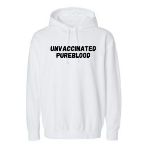 Unvaccinated Pureblood, Funny Unmask, Funny AntiVaccinated Garment-Dyed Fleece Hoodie