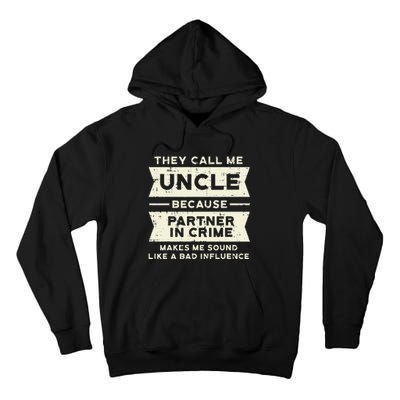 Uncle Partner In Crime Bad Influence Funny Fathers Day Men Tall Hoodie