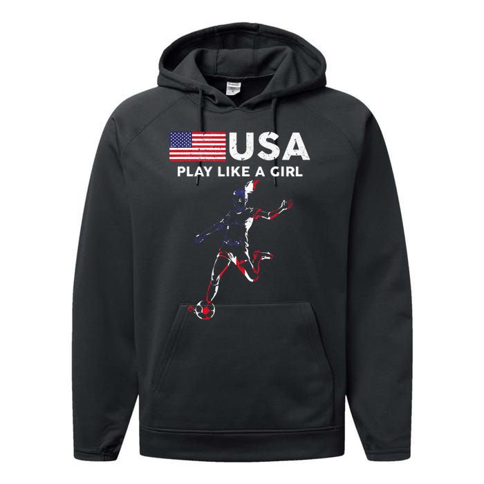 Usa Play Like A Girl Soccer Football Usa Flag Performance Fleece Hoodie