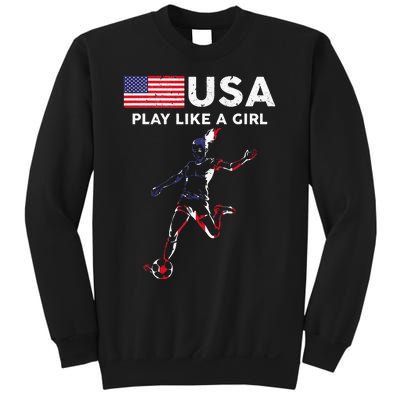 Usa Play Like A Girl Soccer Football Usa Flag Sweatshirt